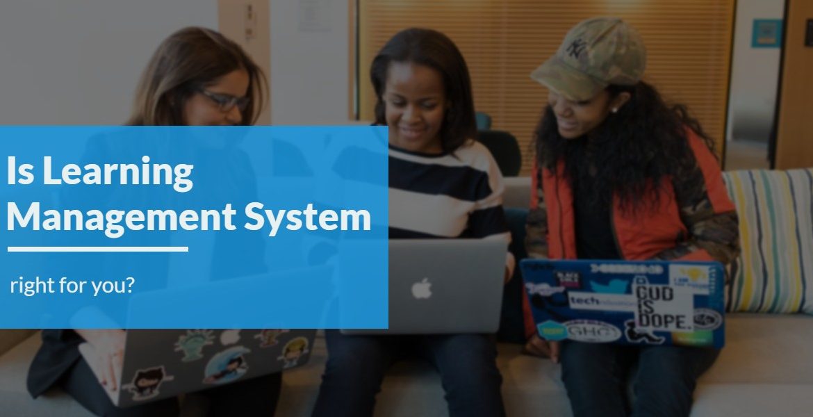 Is Learning Management System right for you?